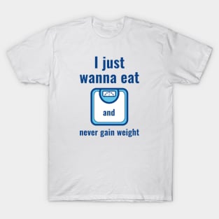 Never Gain Weight T-Shirt